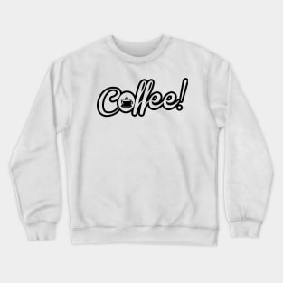 Coffee Crewneck Sweatshirt